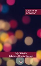 S@ciedad: o cómo hacerme odiar por los que no me gobiernan.