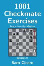 1001 Checkmate Exercises: Learn from the Masters