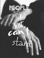 People I Just Can't Stand - Let It All Out: Anger management - Expressive Therapies - Overcoming Emotions That Destroy