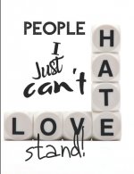 People I Just Can't Stand - Let It All Out: Anger management - Expressive Therapies - Overcoming Emotions That Destroy