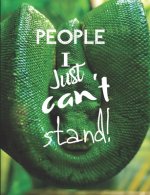 People I Just Can't Stand - Let It All Out: Anger management - Expressive Therapies - Overcoming Emotions That Destroy