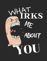 What Irks Me About You - Let It All Out: Stress Relief - Anger management - Expressive Therapies - Valentines Gift - Stress Relief Gifts