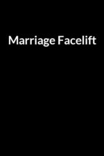 Marriage Facelift: Save Your Marriage Even if He is Processing Divorce (for Women Only)