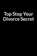 Top Stop Your Divorce Secret: The Overweight African American Teacher and Mom's Guide to Saving Your Marriage through Text Messaging