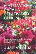Matemáticas Para La Relatividad General (1): Explicación inicial resumida del cálculo tensorial; Transformación de coordenadas