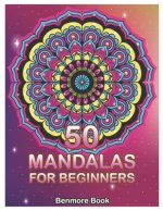 50 Mandalas For Beginners: Big Mandala Coloring Book for Stress Management Coloring Book For Relaxation, Meditation, Happiness and Relief & Art C