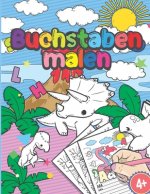 Buchstaben Malen: Schreiben Lernen & Durch Buchstaben Anmalen - Dinosaurier Alphabet A-Z Lernbuch, Malbuch, Geschenk Für Kinder Ab 4 Jah