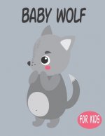 Baby Wolf For Kids: Amazing Animal Coloring book Great Gift for Boys & Girls, Ages 4-8