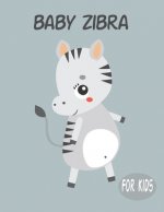 Baby Zibra For Kids: Amazing Animal Coloring book Great Gift for Boys & Girls, Ages 4-8