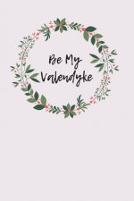 Be My Valendyke