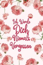 Ich werde dich niemals vergessen: Diskretes Passwort Buch mit A-Z Register zum Verwalten und Organisieren von persönlichen Internet Zugangsdaten und P