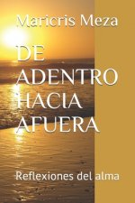 De adentro hacia afuera: Reflexiones del alma