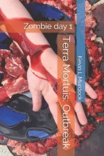 Terra Mortuis: Outbreak: Zombie day 1