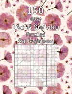 150 easy 16x16 Sudoku Puzzles for Beginners: Perfect as a Gift for Grandma and Grandpa - Logic Puzzles - with Solutions