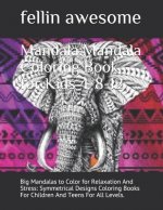 Mandala: Mandala Coloring Book for Kids 4-8-12: Big Mandalas to Color for Relaxation And Stress: Symmetrical Designs Coloring B