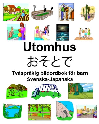 Svenska-Japanska Utomhus/おそとで Tv?spr?kig bildordbok för barn