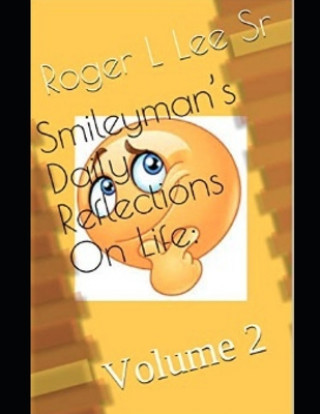 Smileyman's Daily Reflections On Life: Volume 2