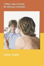 5 Mots; Que l'enfant Ne doit pas Entendre