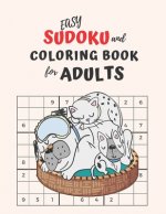 Easy Sudoku and Coloring Book for Adults: A Complete Beginner's Guide to Sudoku Puzzles - Easy Coloring pages for Seniors and Beginners