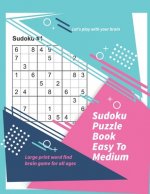 Let's play with your brain Sudoku Puzzle Book Easy To Medium: Large print word find brain game for all ages