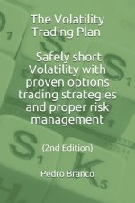 The Volatility Trading Plan: Safely short Volatility with proven options trading strategies and proper risk management (2nd Ed. 2020)