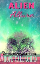 Alien Allure: A Garden Girls Cozy Mystery