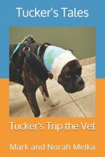 Tucker's Tales: Tucker's Trip to the Vet
