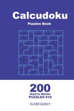 Calcudoku Puzzles Book - 200 Hard to Master Puzzles 9x9 (Volume 10)