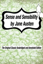 Sense and Sensibility by Jane Austen The Original Classic Unabridged and Annotated Edition: The Complete Novel of Jane Austen Modern Cover Version