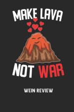 MAKE LAVA NOT WAR - Wein Review: Bewerte deine Lieblingsflasche und vergesse niemehr den Namen oder den Jahrgang!