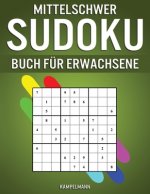 Mittelschwer Sudoku Buch für Erwachsene: 400 schwere, extra schwere und extrem schwere Sudokus für Erwachsene mit Lösungen