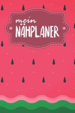 Nähplaner: für deine neuen Nähprojekte zum Ausfüllen mit Maßtabellen + Projektseiten - Motiv: Wassermelone