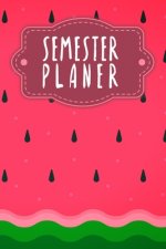 Semesterplaner: Semesterplaner für Studenten und Schüler mit Stundenplan für 4 Semester - Motiv: Wassermelone