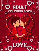 Love Adult Coloring Book: 50 filled images of Valentine's day coloring book for adults, Valentine's Day gift Flowers, Mandala, animal, stress re