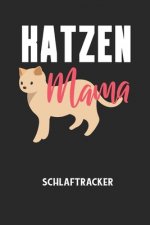 KATZEN MAMA - Schlaftracker: Arbeitsbuch, um deinen Schlafrhythmus zu dokumentieren und zu verstehen bzw. zu optimieren!