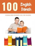 100 English - Danish Reading Book Beginner Level for Children: Practice Reading Skills for child toddlers preschool kindergarten and kids