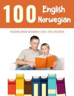 100 English - Norwegian Reading Book Beginner Level for Children: Practice Reading Skills for child toddlers preschool kindergarten and kids