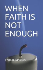 When Faith Is Not Enough