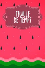 Feuille de Temps: Feuilles de temps hebdomadaires ? remplir pendant 2 ans - Motif: Past?que
