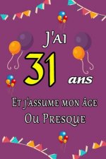 J'ai 31 ans et j'assume mon âge ou presque: Excellente idée de Cadeau D'anniversaire assez original cadeau d'appréciation pour: Femme, Homme, meilleur