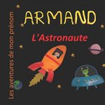 Armand l'Astronaute: Les aventures de mon prénom