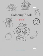 Coloring Book - I Spy: Coloring Book for Kids Ages 2-5 Year _ A Fun Guessing Game for Kids