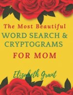 The Most Beautiful Word Search & Cryptograms For Mom: The Most Beautiful Word Search and Cryptograms For Mom Vol.3 / 40 Large Print Puzzle Word Search