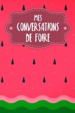 Mes conversations de foire: Carnet ? compléter pour l'enregistrement des conversations avec les (nouveaux) clients - Motif: Past?que
