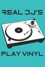 Real DJ's Play Vinyl