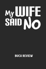 MY WIFE SAID NO - Buch Review: Arbeitsbuch, um deine Lieblingsbücher zu bewerten und dauerhaft festzuhalten!