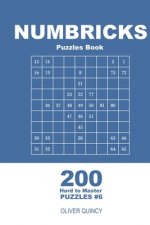 Numbricks Puzzles Book - 200 Hard to Master Puzzles 9x9 (Volume 6)