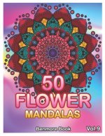 50 Flower Mandalas: Big Mandala Coloring Book for Adults 50 Images Stress Management Coloring Book For Relaxation, Meditation, Happiness a