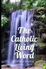 The Catholic Living Word: 2020 Mass Reading for January - April