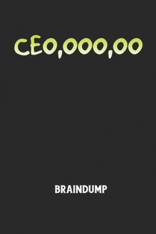 CEO, OOO, OO - Braindump: Arbeitsbuch, um Gedanken und Ideen niederzuschreiben - für einen freien Kopf und neue Inspiration!